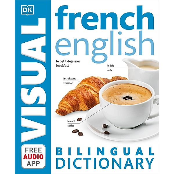 French-English Bilingual Visual Dictionary with Free Audio App / DK Bilingual Visual Dictionaries, Dk