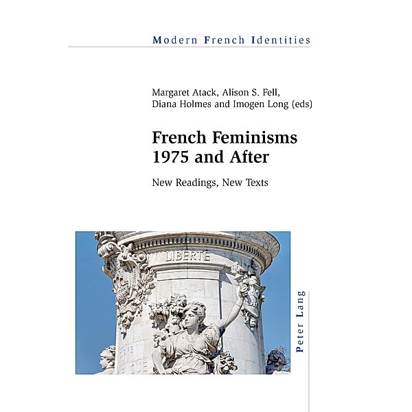 French Feminisms 1975 and After / Modern French Identities Bd.127