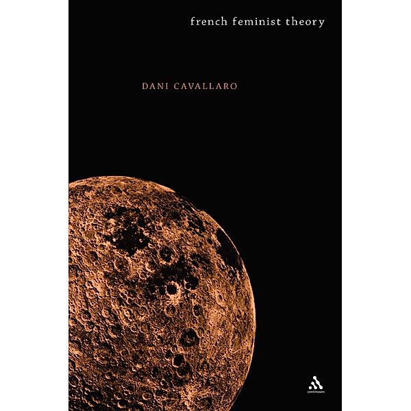 French Feminist Theory, Dani Cavallaro