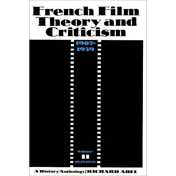 French Film Theory and Criticism, Volume 2, Richard Abel