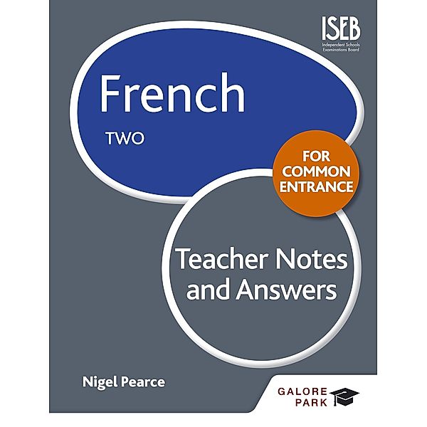 French for Common Entrance Two Teacher Notes & Answers, Nigel Pearce