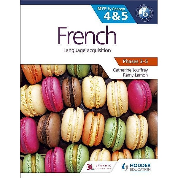 French for the Ib Myp 4 & 5 (Phases 3-5): By Concept, Catherine Jouffrey, Remy Lamon