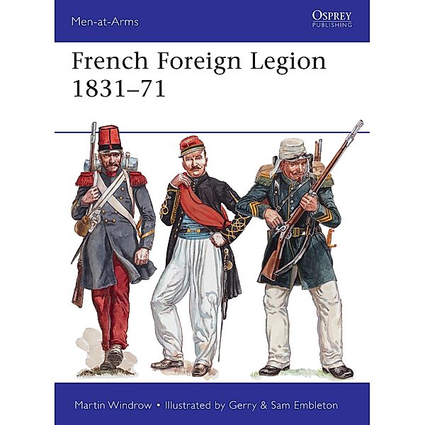 French Foreign Legion 1831-71, Martin Windrow