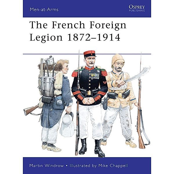 French Foreign Legion 1872-1914, Martin Windrow