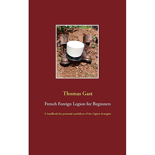 French Foreign Legion for Beginners, Thomas Gast
