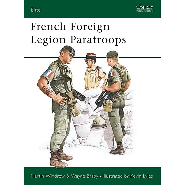 French Foreign Legion Paratroops, Martin Windrow, Wayne Braby