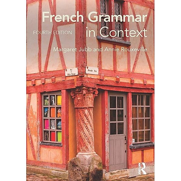 French Grammar in Context, Annie Rouxeville, Margaret Jubb