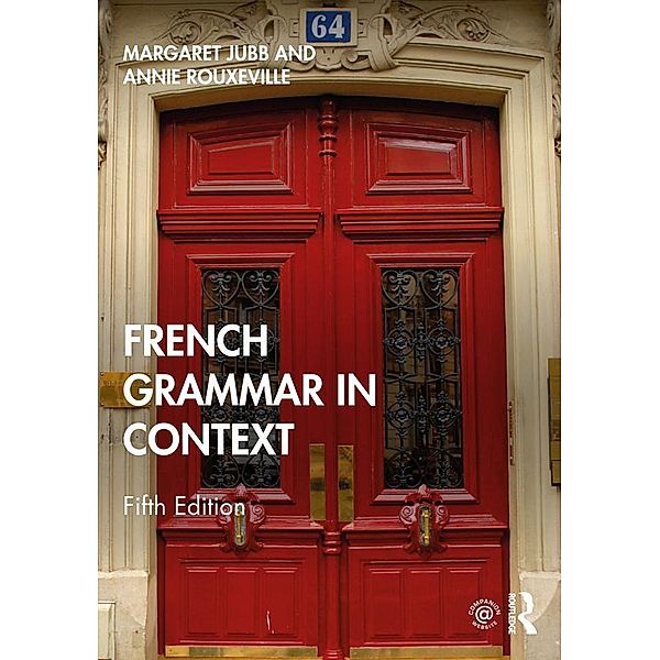 French Grammar in Context, Margaret Jubb, Annie Rouxeville