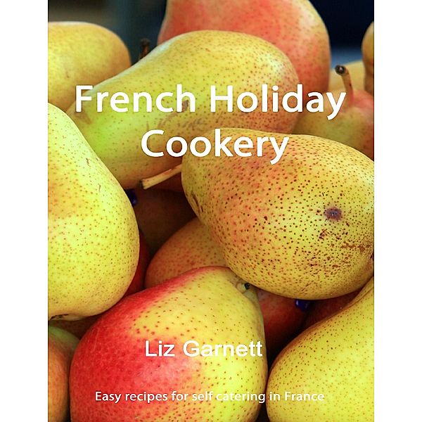 French Holiday Cookery, Liz Garnett