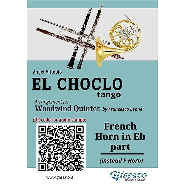 French Horn in Eb part El Choclo tango for Woodwind Quintet / El Choclo - Woodwind Quintet Bd.6, Ángel Villoldo