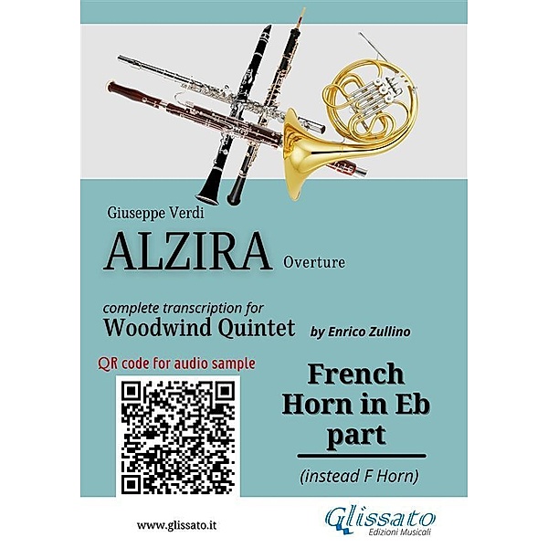 French Horn in Eb part of Alzira for Woodwind Quintet / Alzira for Woodwind Quintet Bd.7, Giuseppe Verdi, A Cura Di Enrico Zullino