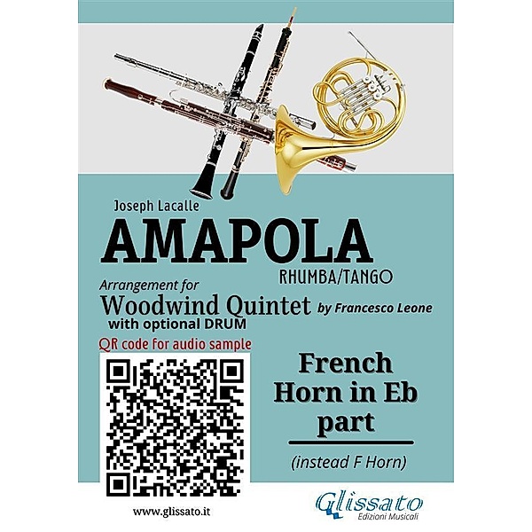French Horn in Eb part of Amapola for Woodwind Quintet / Amapola - Woodwind Quintet Bd.6, Joseph Lacalle, a cura di Francesco Leone