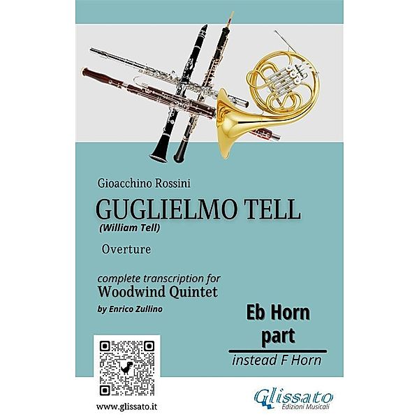 French Horn in Eb part of Guglielmo Tell for Woodwind Quintet / William Tell (overture) for Woodwind Quintet Bd.7, Gioacchino Rossini, A Cura Di Enrico Zullino