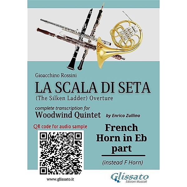 French Horn in Eb part of La Scala di Seta for Woodwind Quintet / La Scala di Seta - Woodwind Quintet Bd.7, Gioacchino Rossini, A Cura Di Enrico Zullino