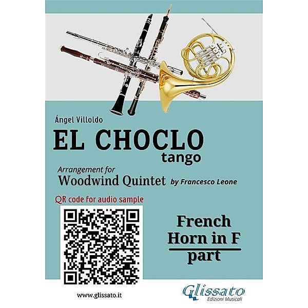 French Horn in F part El Choclo tango for Woodwind Quintet / El Choclo - Woodwind Quintet Bd.4, Ángel Villoldo