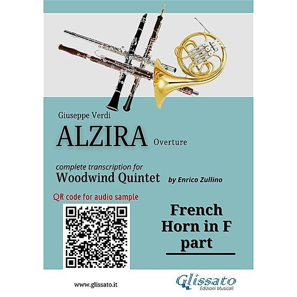 French Horn in F part of Alzira for Woodwind Quintet / Alzira for Woodwind Quintet Bd.4, Giuseppe Verdi, A Cura Di Enrico Zullino
