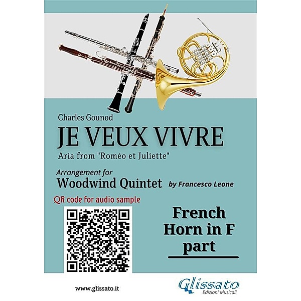 French Horn in F part of Je veux vivre for Woodwind Quintet / Je Veux Vivre for Woodwind Quintet Bd.4, Charles Gounod, a cura di Francesco Leone