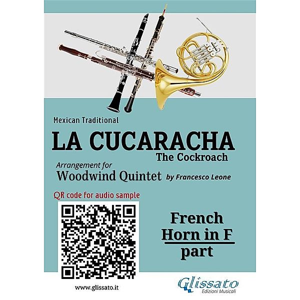 French Horn in F part of La Cucaracha for Woodwind Quintet / La Cucaracha - Woodwind Quintet Bd.4, Mexican Traditional, a cura di Francesco Leone