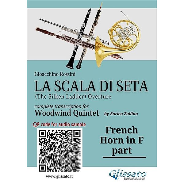 French Horn in F part of La Scala di Seta for Woodwind Quintet / La Scala di Seta - Woodwind Quintet Bd.4, Gioacchino Rossini, A Cura Di Enrico Zullino