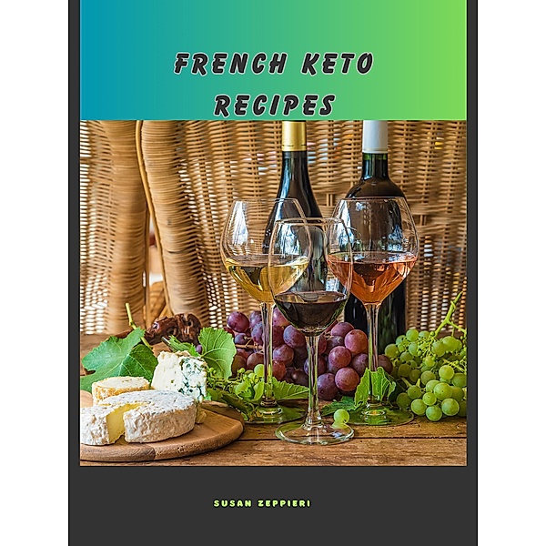 French Keto Recipes, Susan Zeppieri
