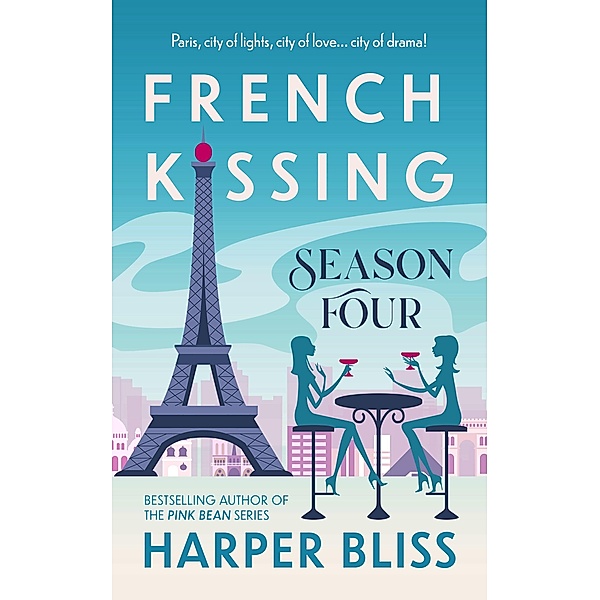 French Kissing: Season Four / French Kissing Bd.4, Harper Bliss