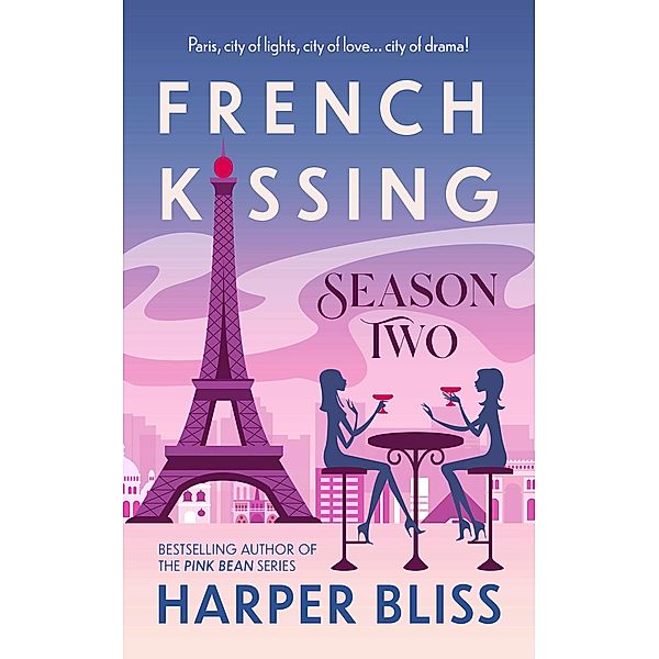 French Kissing: Season Two / French Kissing Bd.2, Harper Bliss