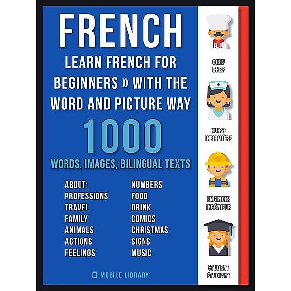 French - Learn French for Beginners - With the Word and Picture Way / Learn French For Beginners Bd.1, Mobile Library