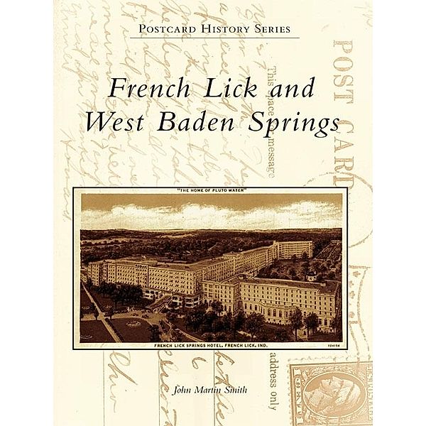 French Lick and West Baden Springs, John Martin Smith