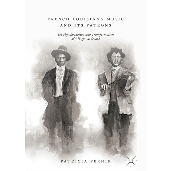 French Louisiana Music and Its Patrons, Patricia Peknik