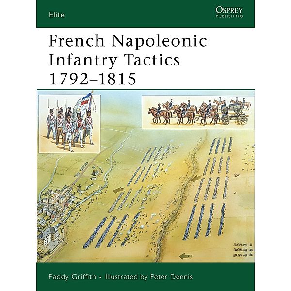 French Napoleonic Infantry Tactics 1792-1815, Paddy Griffith