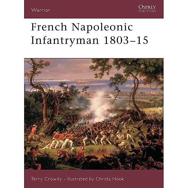 French Napoleonic Infantryman 1803-15, Terry Crowdy
