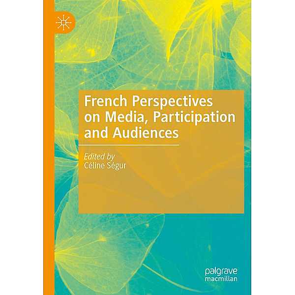 French Perspectives on Media, Participation and Audiences