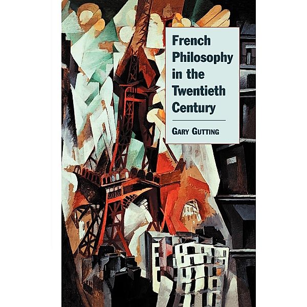 French Philosophy in the Twentieth Century, Gary Gutting