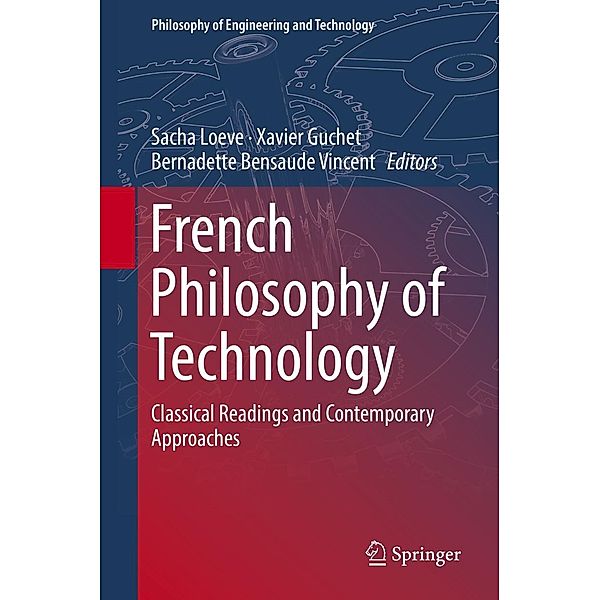 French Philosophy of Technology / Philosophy of Engineering and Technology Bd.29