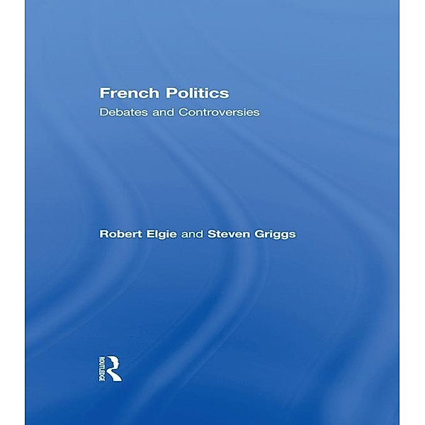 French Politics, Robert Elgie, Steven Griggs