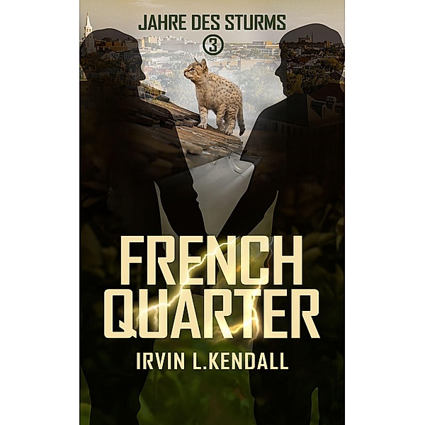 French Quarter / Jahre des Sturms Bd.3, Irvin L. Kendall