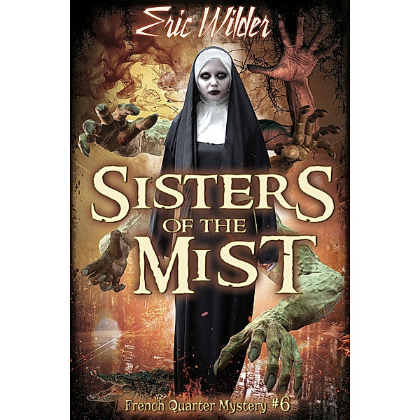 French Quarter Mystery: Sisters of the Mist, Eric Wilder