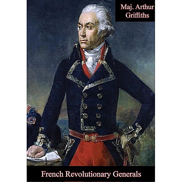 French Revolutionary Generals, Maj. Arthur Griffiths
