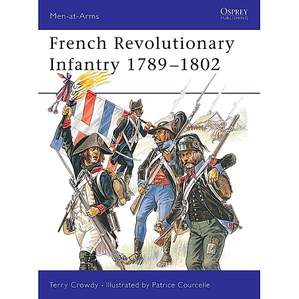French Revolutionary Infantry 1789-1802, Terry Crowdy