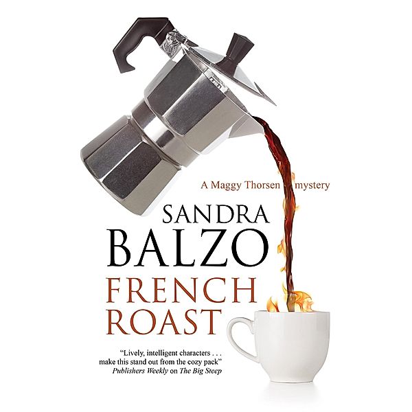 French Roast / A Maggy Thorsen Mystery Bd.16, Sandra Balzo
