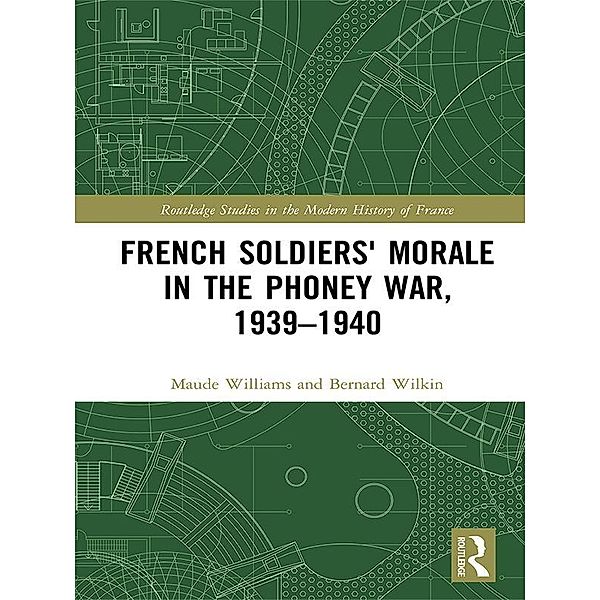 French Soldiers' Morale in the Phoney War, 1939-1940, Maude Williams, Bernard Wilkin