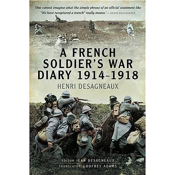 French Soldier's War Diary 1914-1918, Henri Desagneau