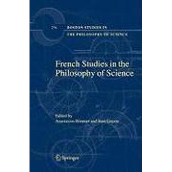 French Studies in the Philosophy of Science / Boston Studies in the Philosophy and History of Science Bd.276