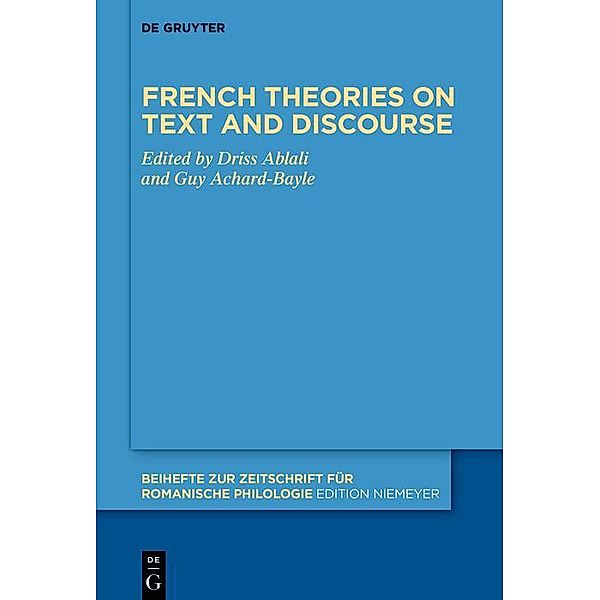 French theories on text and discourse / Beihefte zur Zeitschrift für romanische Philologie Bd.473