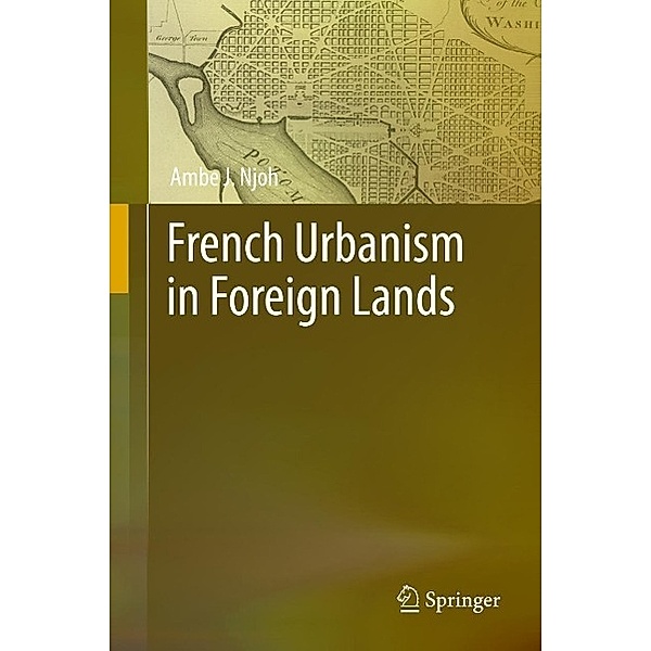 French Urbanism in Foreign Lands, Ambe J. Njoh
