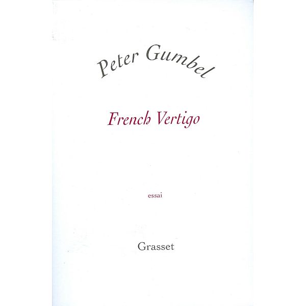 French vertigo / Essai blanche, Peter Gumbel