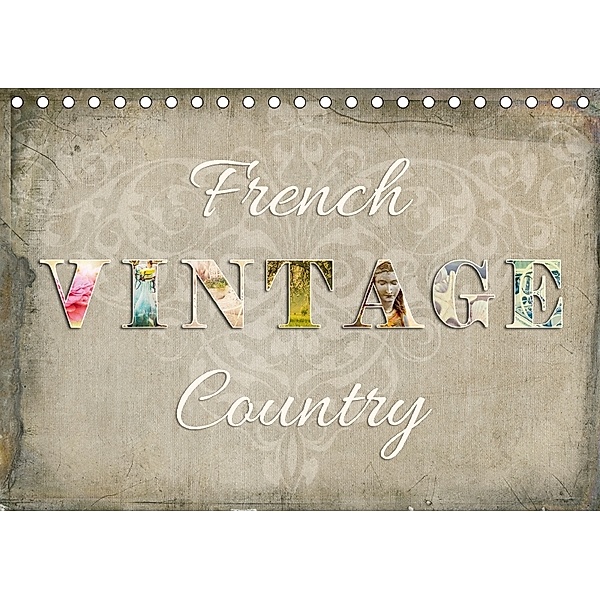 French Vintage Country (Tischkalender 2018 DIN A5 quer), Kathleen Bergmann