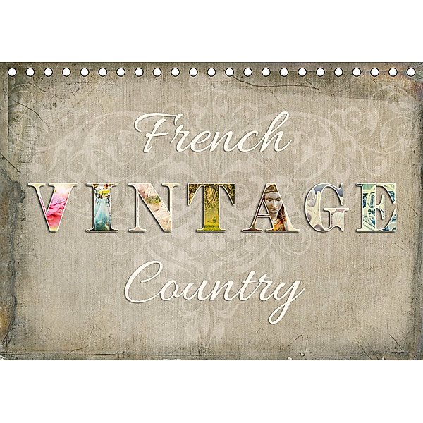 French Vintage Country (Tischkalender 2019 DIN A5 quer), Kathleen Bergmann