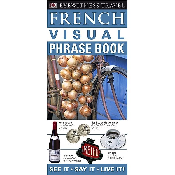 French Visual Phrase Book / DK Eyewitness Phrase Books, Dk