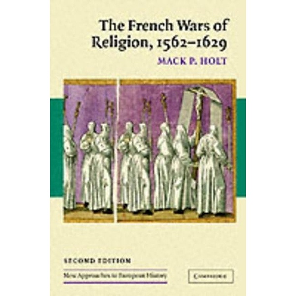 French Wars of Religion, 1562-1629, Mack P. Holt